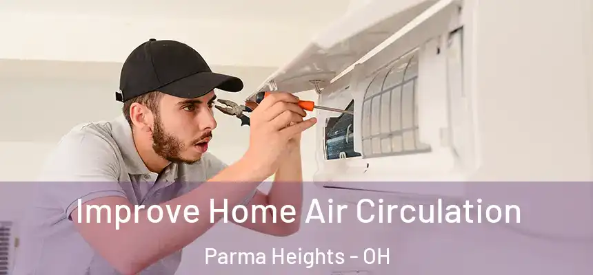  Improve Home Air Circulation Parma Heights - OH